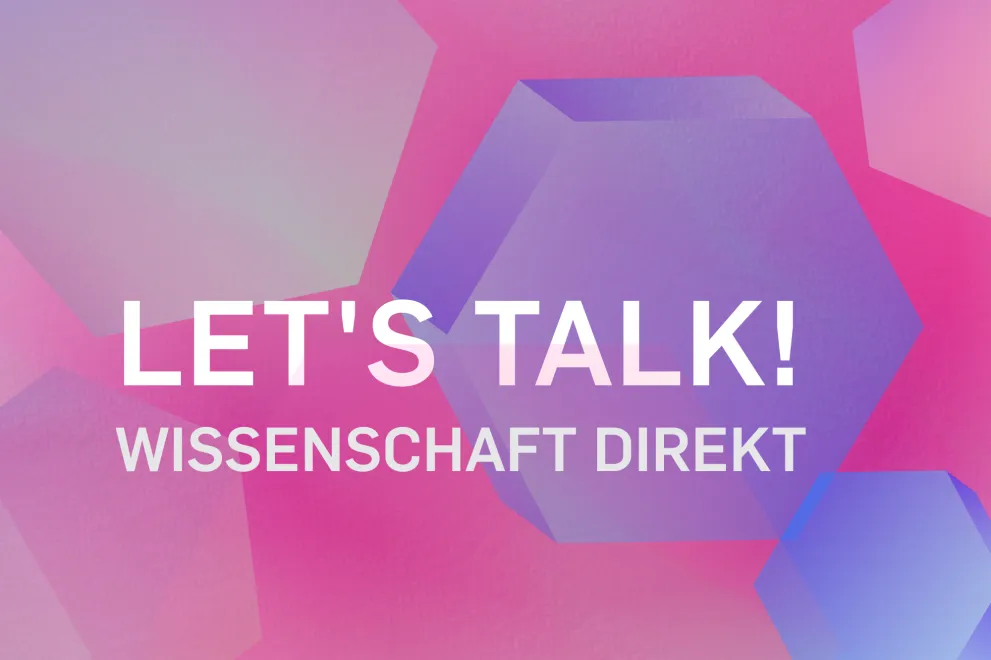 Das Bild zeigt den Banner der Veranstaltungsreihe Lets Talk - Wissenschaft Direkt